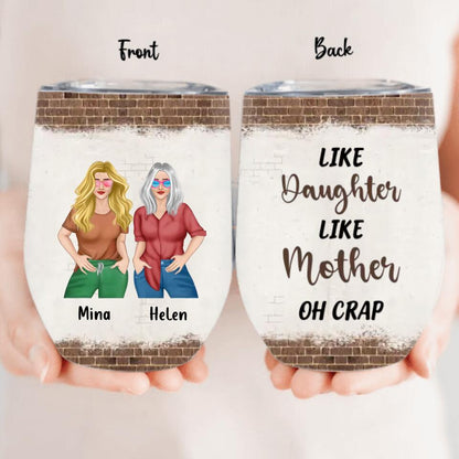 Personalized Mother And Daughter Wine Tumbler - Gift For Mothers/Daughters - Mom Thank You For Sharing Your DNA Now We Are Both Fabulous