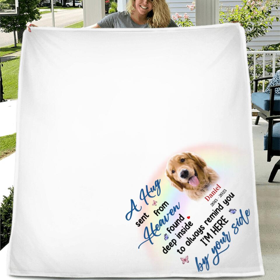 Personalized Memorial Pet Fleece Throw Blanket - Memorial Gift Idea For Pet Owner - A Hug Sent From Heaven Found Deep Inside To Always Remind You I'm Here by Your Side