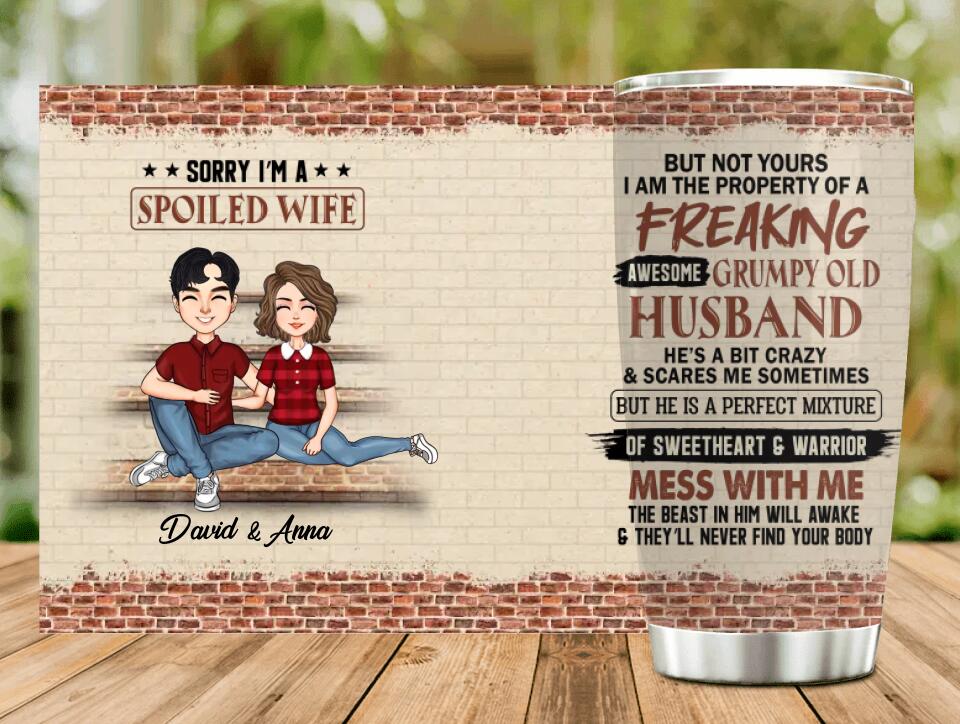 Personalized Couple Tumbler - Gift Idea For Wife/Husband - Sorry I'm A Spoiled Wife But Not Yours
