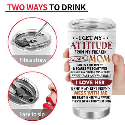 Personalized Mother & Daughter Tumbler - Gift For Mother And Daughter - Mother's Day Gift Idea - I Get My Attitude From My Freakin' Awesome Mom