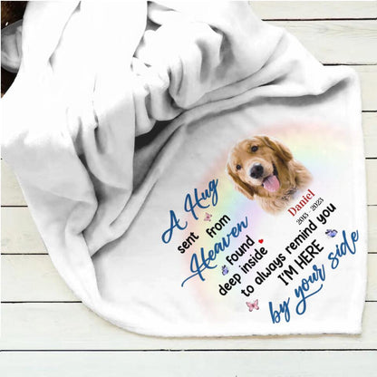 Personalized Memorial Pet Fleece Throw Blanket - Memorial Gift Idea For Pet Owner - A Hug Sent From Heaven Found Deep Inside To Always Remind You I'm Here by Your Side