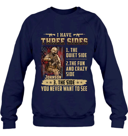 Personalized Veteran Shirt/Sweatshirt - Best Gift Idea For Veteran - I Have Three Sides