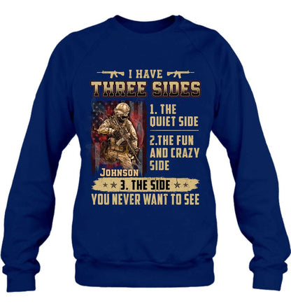 Personalized Veteran Shirt/Sweatshirt - Best Gift Idea For Veteran - I Have Three Sides