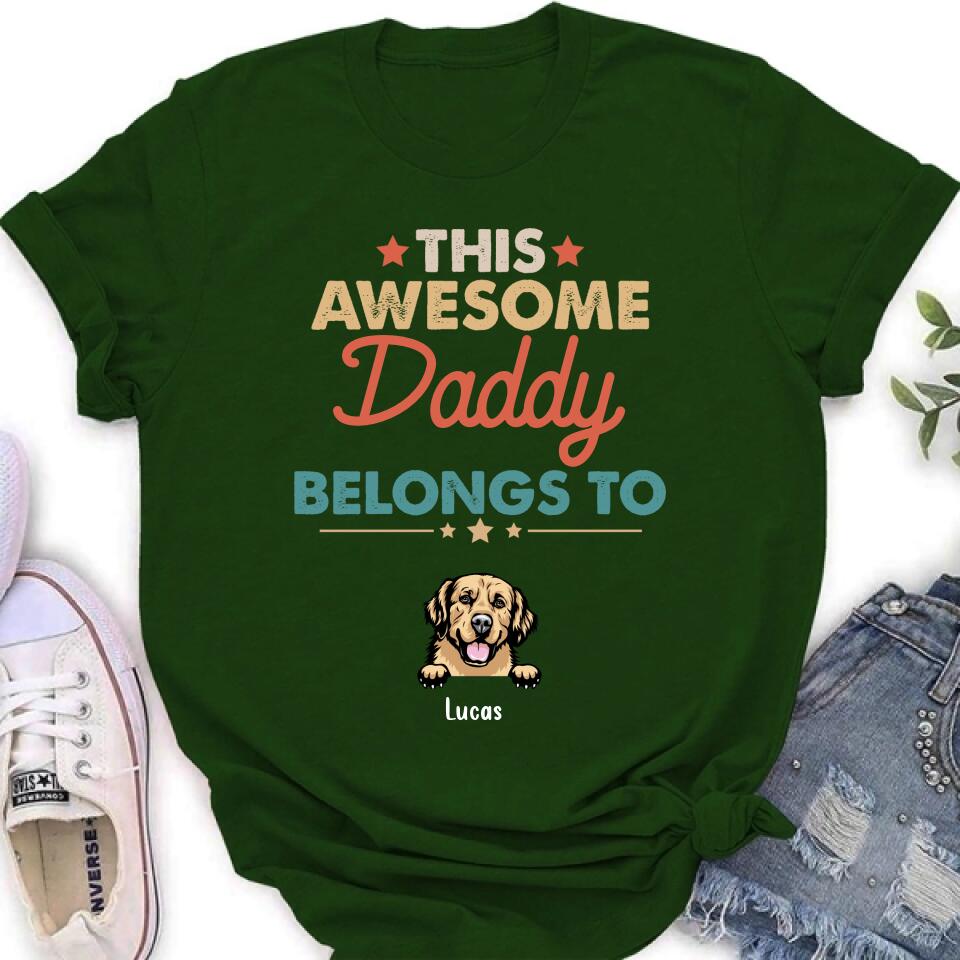 Personalized Family Dog Shirt - Up to 6 Dogs - Gift Idea For Dog Lover/Father's Day/Mother's Day - This Awesome Daddy Belongs To