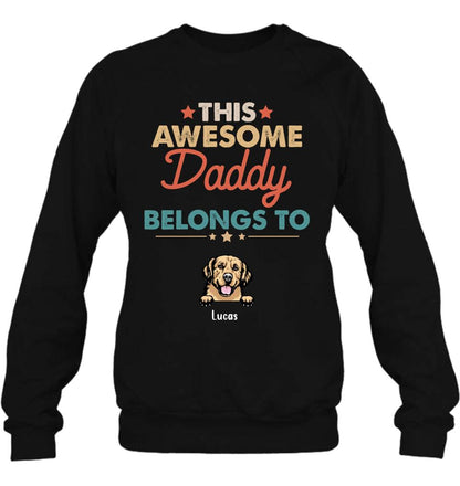 Personalized Family Dog Shirt - Up to 6 Dogs - Gift Idea For Dog Lover/Father's Day/Mother's Day - This Awesome Daddy Belongs To