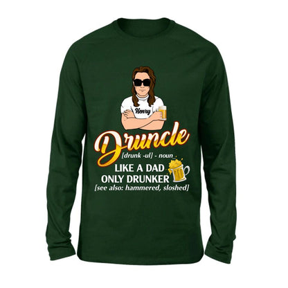 Personalized Druncle Shirt/Hoodie - Best Gift Idea For Men - Druncle Like A Dad, Only Drunker