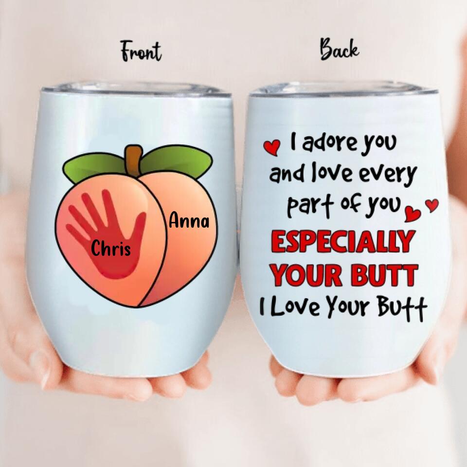 Personalized Spank Me Wine Tumbler - Gift Idea For Couple/Her/Him - I Adore You And Love Every Part Of You