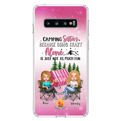 Custom Personalized Camping Sisters iPhone/Samsung Phone Case - Upto 5 People - Gift For Friends/ Camping Lover - Camping Sisters Because Going Crazy Alone Is Just Not As Much Fun