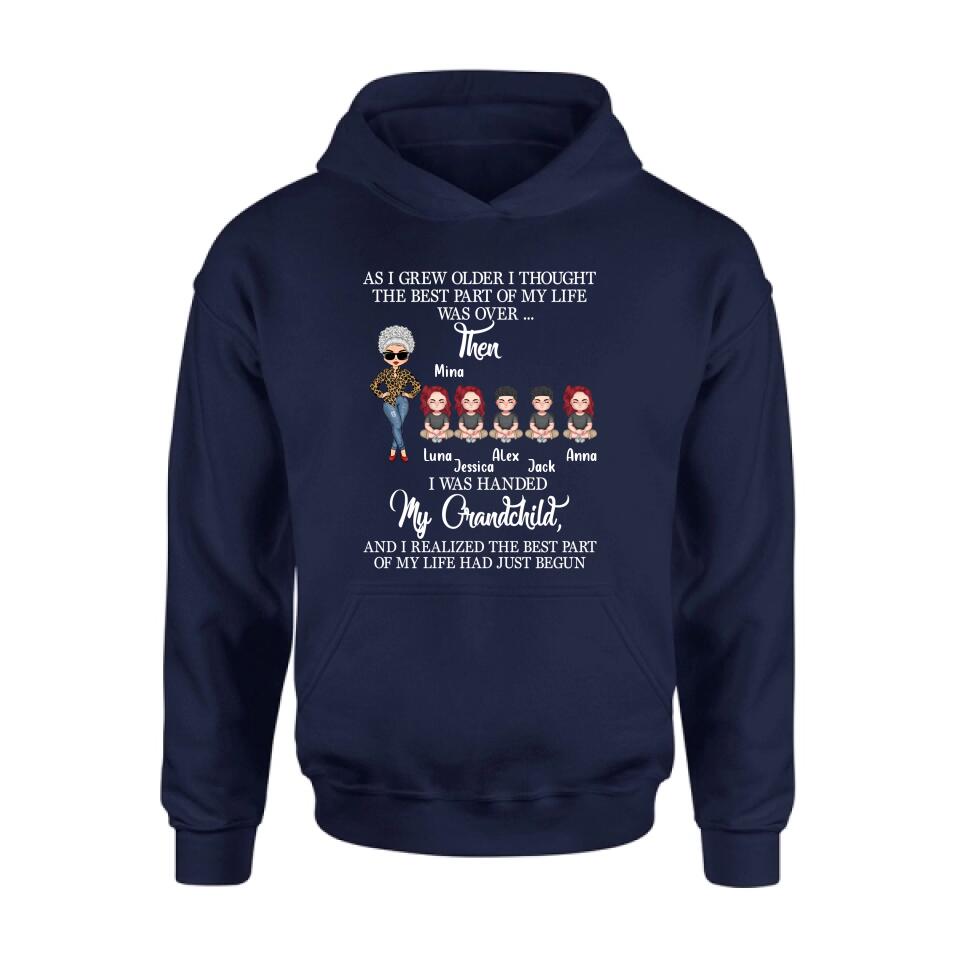 Personalized Grandma & Kids Shirt/Long Sleeve/Sweatshirt/Hoodie - Up to 5 Kids - As I Grew Older I Thought The Best Part Of My Life Was Over