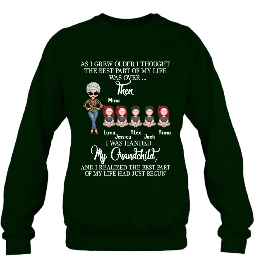 Personalized Grandma & Kids Shirt/Long Sleeve/Sweatshirt/Hoodie - Up to 5 Kids - As I Grew Older I Thought The Best Part Of My Life Was Over