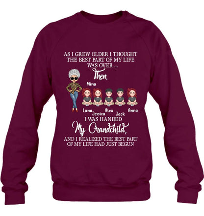 Personalized Grandma & Kids Shirt/Long Sleeve/Sweatshirt/Hoodie - Up to 5 Kids - As I Grew Older I Thought The Best Part Of My Life Was Over