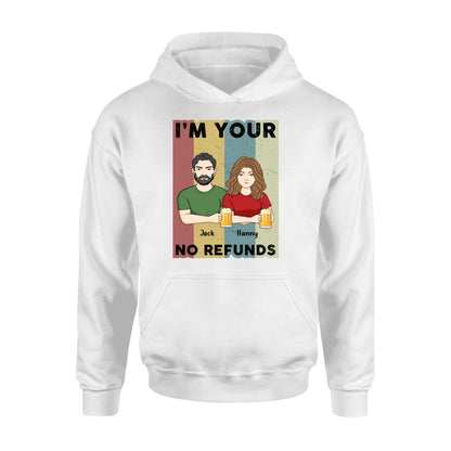 Custom Personalized Couple T-shirt/ Long Sleeve/ Sweatshirt/ Hoodie - Anniversary Gift Idea For Couple/ Mother's Day/ Father's Day Gift - I'm Your No Refunds