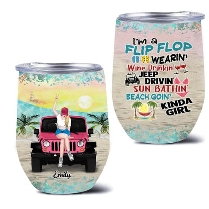 Personalized Off-Road Girl Wine Tumbler - Birthday Gift To Besties/Friends - I'm A Flip Flop Wearin' Wine Drinkin' Jeep Drivin' Kinda Girl