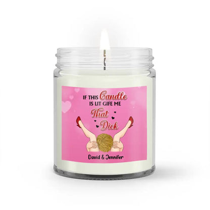 Personalized Couple Candle - Funny Gift Idea For Her - If This Candle it Lit Time To Lick This Clit