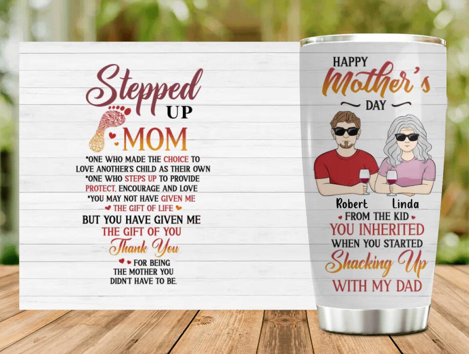 Personalized Stepped Up Mom Tumbler - Best Gift For Mother's Day From Children - Up to 3 Children - Happy Mother's Day From The Kid You Inherited