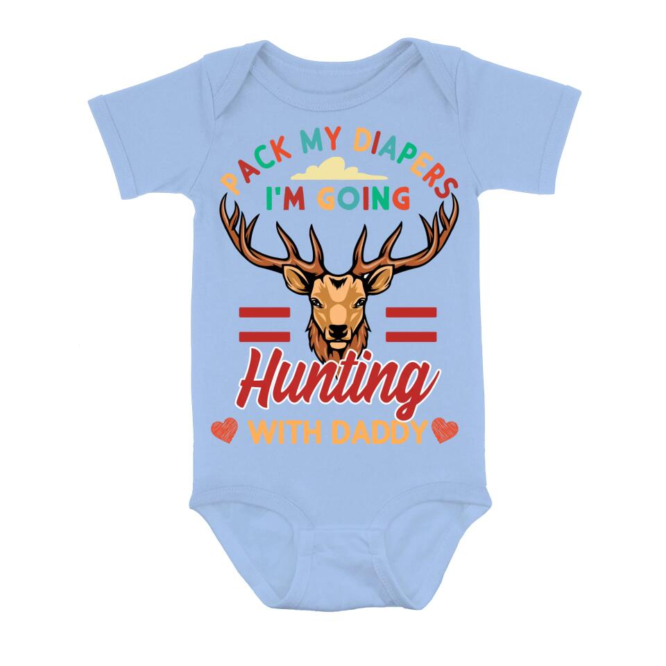 Personalized Go Hunting Baby Onesie - Gift Idea for Baby/Birthday/Father's Day - Pack My Diapers I'm Going Hunting With Daddy