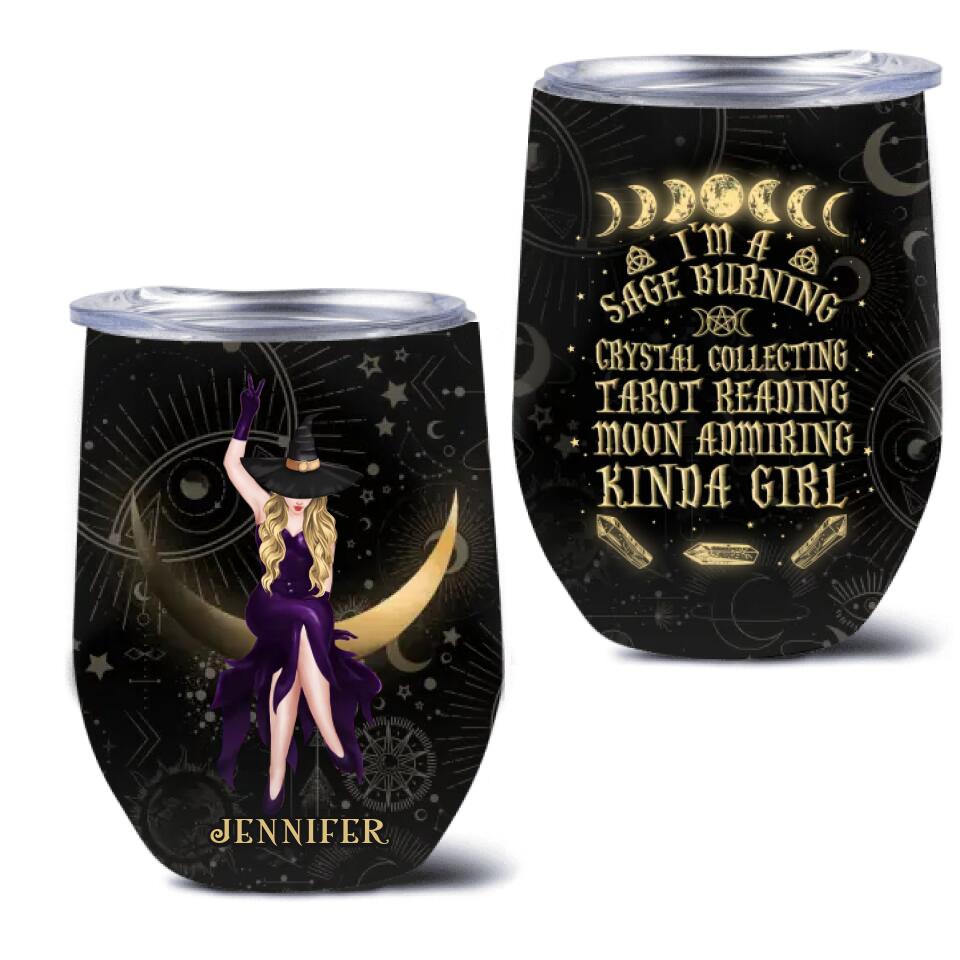 Personalized Witch Wine Tumbler - Gift Idea For Witch Lovers/Halloween - I’m A Sage Burning Crystal Collecting Tarot Reading Moon Admiring Kinda Girl