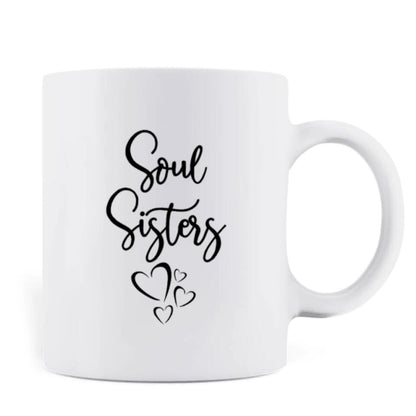 Personalized Friend Coffee Mug - Best Gift For Friends - Soul Sisters