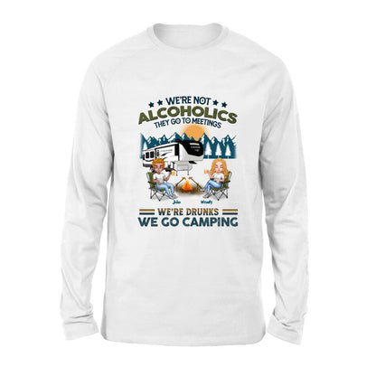 Personalized Camping Friends T-Shirt/Long Sleeve/Sweatshirt/Hoodie - Up to 7 People - Gift Idea For Friends/Camping Lover - We're Not Alcoholics They Go To Meetings We're Drunks We Go Camping