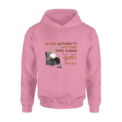 Personalized Sleeping Man Shirt/Hoodie - Gift Idea For Father's Day - No One Watches TV With Their Eyes Closed Better Than You