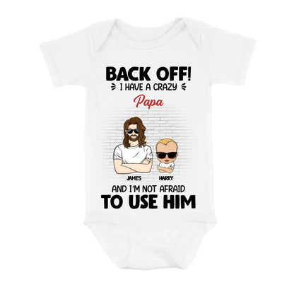 Personalized Baby Onesie - Gift Idea For Baby/Mother's Day/Father's Day - Back Off I Have A Crazy Papa