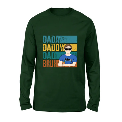 Personalized Daddy Shirt/Hoodie/Long sleeve/Sweatshirt - Gift Idea For Father's Day - Dada Daddy Dad Bruh