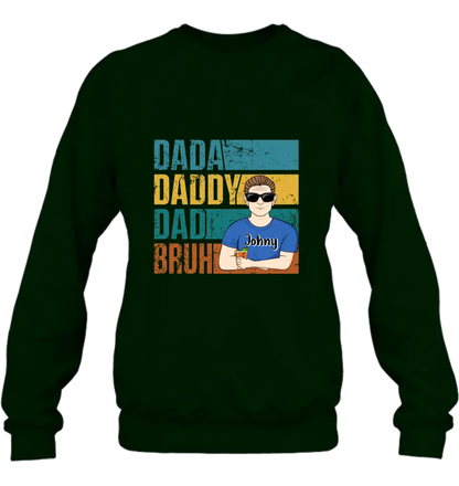 Personalized Daddy Shirt/Hoodie/Long sleeve/Sweatshirt - Gift Idea For Father's Day - Dada Daddy Dad Bruh