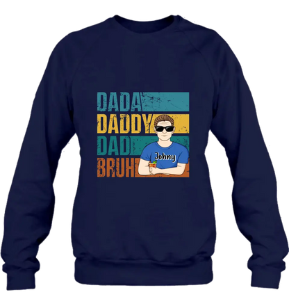 Personalized Daddy Shirt/Hoodie/Long sleeve/Sweatshirt - Gift Idea For Father's Day - Dada Daddy Dad Bruh