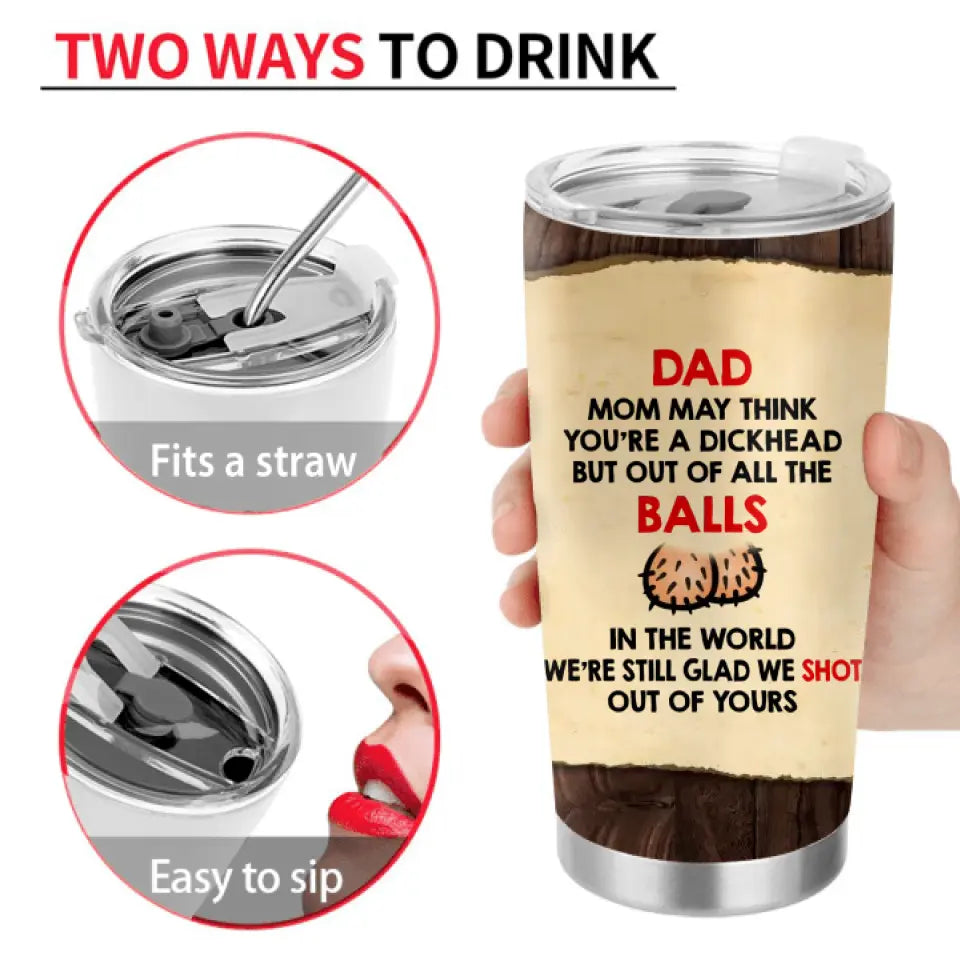 Personalized Sperms Tumbler - Gift Idea For Father's Day - Up to 6 Sperms - Mom May Think You're A Dickhead