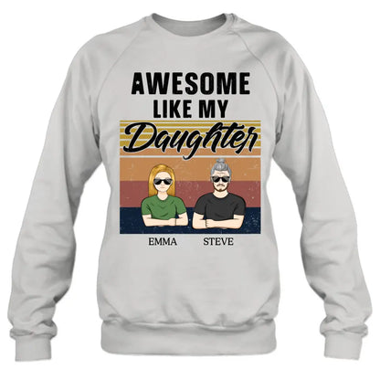 Personalized Father Shirt - Up to 5 People - Gift Idea For Father's Day - Awesome Like My Daughter