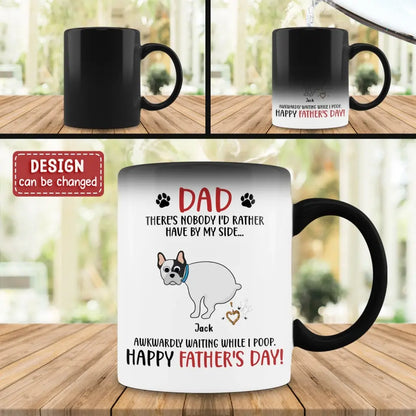 Personalized Dog Dad Color Changing Beverage Mug - Funny Gift Idea For Father's Day - Dad, There's Nobody I'd Rather Have By My Side...