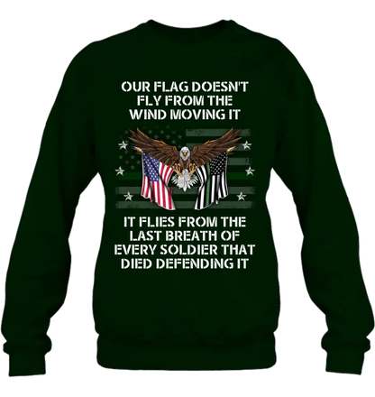 Personalized Veteran Shirt/Hoodie - Memorial Gift Idea/Independence Day Gift - Our Flag Doesn't Fly from The Wind Moving It