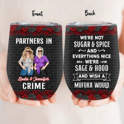 Personalized Bestie Wine Tumbler - Gift Idea For Best Friend/Bestie - We're Not Sugar & Spice And Everything Nice