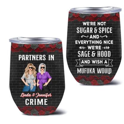 Personalized Bestie Wine Tumbler - Gift Idea For Best Friend/Bestie - We're Not Sugar & Spice And Everything Nice