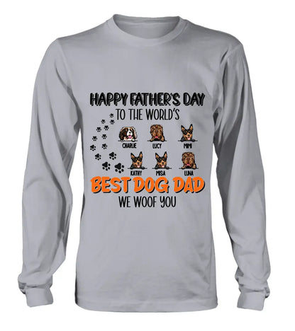 Personalized Best Dog Dad T-shirt/Long Sleeve/Sweatshirt/Hoodie - Up to 6 Dogs - Gift Idea For Dog Lovers - Happy Father's Day To The World's Best Dog Dad We Woof You