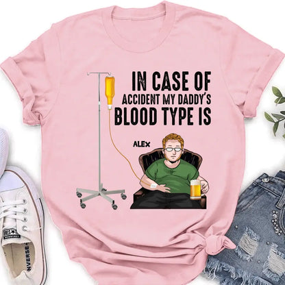 Personalized Daddy Shirt/ Hoodie - Funny Gift Idea For Father's Day - In Case Of Accident My Daddy's Blood Type Is