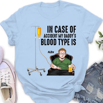 Personalized Daddy Shirt/ Hoodie - Funny Gift Idea For Father's Day - In Case Of Accident My Daddy's Blood Type Is