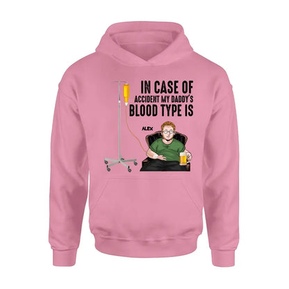 Personalized Daddy Shirt/ Hoodie - Funny Gift Idea For Father's Day - In Case Of Accident My Daddy's Blood Type Is