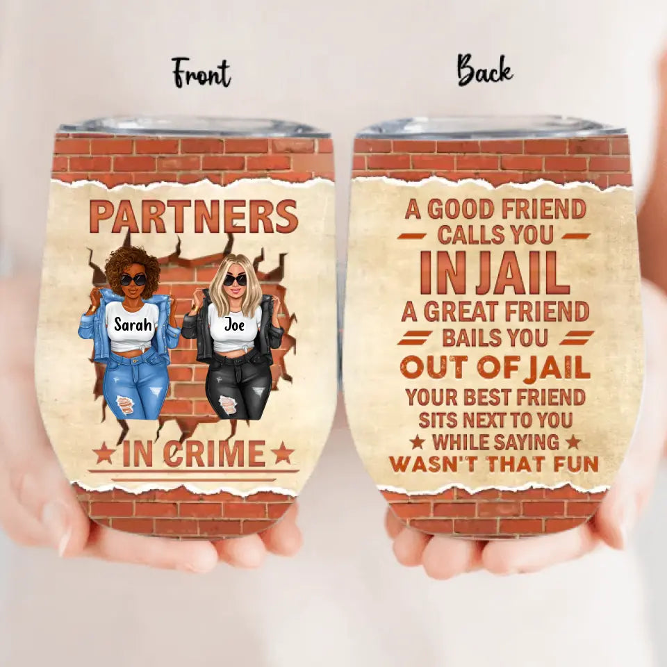 Personalized Besties Wine Tumbler - Gift Idea For Friends/Besties/Sisters - A Great Friend Bails You Out Of Jail
