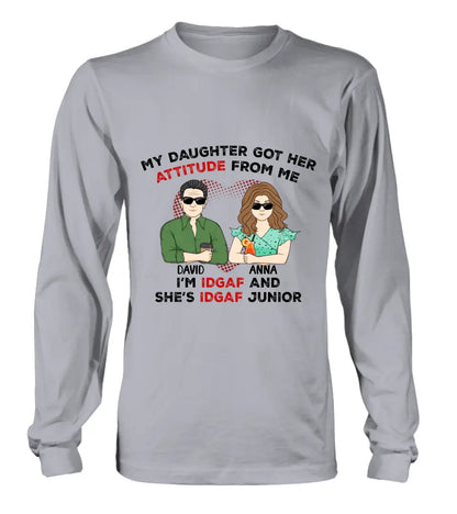 Personalized Dad Shirt/Hoodie - Father's Day Gift Idea for Him From Daughter - My Daughter Got Her Attitude From Me