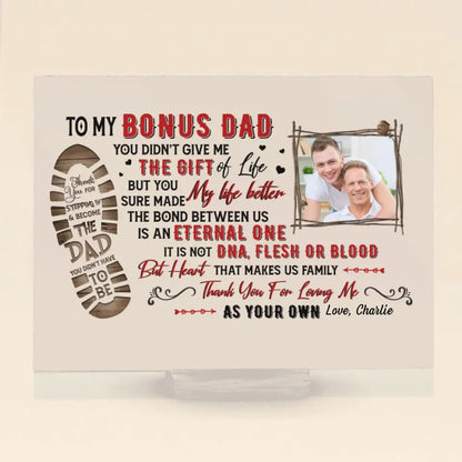 Personalized Bonus Dad Acrylic Plaque - Upload Photo - Father's Day Gift Idea for Bonus Dad/Step Dad - To My Bonus Dad