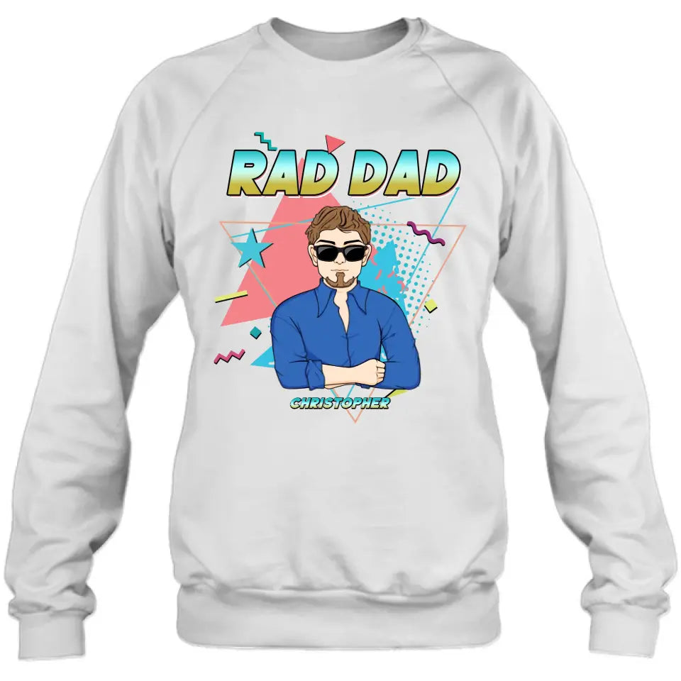 Personalized Father's Day Shirt/Pullover Hoodie/Long sleeve/Sweatshirt - Gift Idea For Father's Day/Father/Son/Daughter - Rad Dad