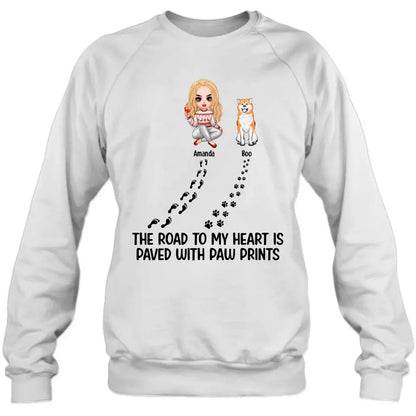 Personalized Dog Shirt/Hoodie - Up to 4 Dogs - Father's Day/Mother's Day Gift Idea for Dog Lovers - The Road To My Heart Is Paved With Paw Prints