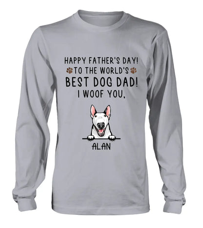 Personalized Dog Dad Shirt/Hoodie - Up to 6 Dogs - Father's Day Gift Idea for Dog Lovers - Happy Father's Day To The World's Best Dog Dad