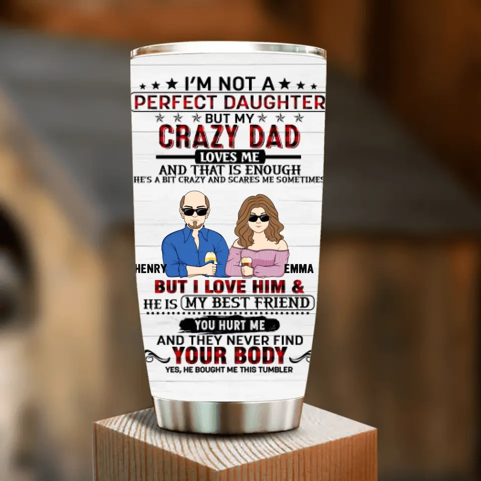 Personalized Dad & Daughter Tumbler - Father's Day Gift Idea For Dad - My Crazy Dad Loves Me