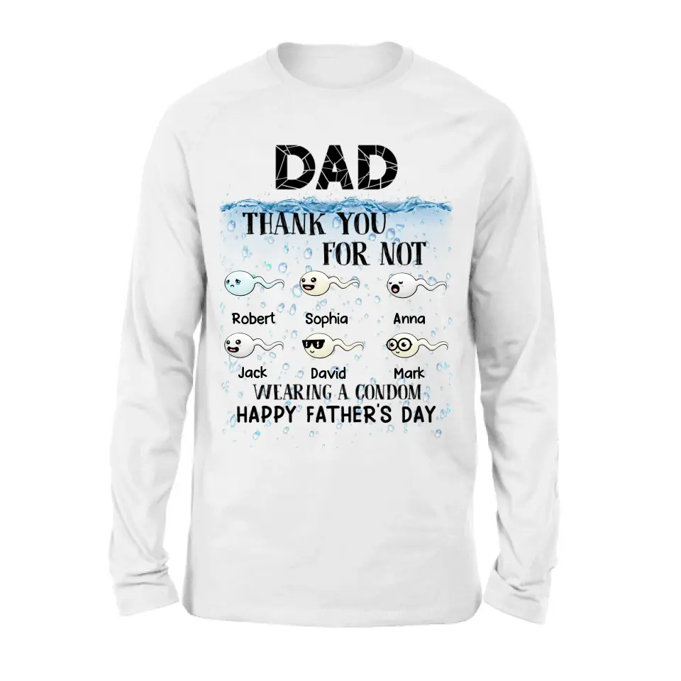 Personalized Sperms Shirt/Hoodie - Gift Idea For Father's Day - Up to 6 Sperms - Thank You For Not Wearing A Condom