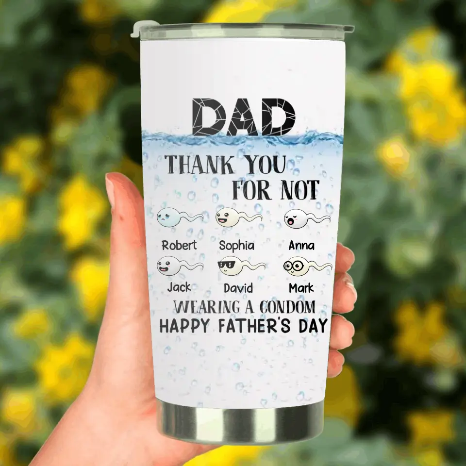 Personalized Sperms Tumbler - Gift Idea For Father's Day - Up to 6 Sperms - Thank You For Not Wearing A Condom