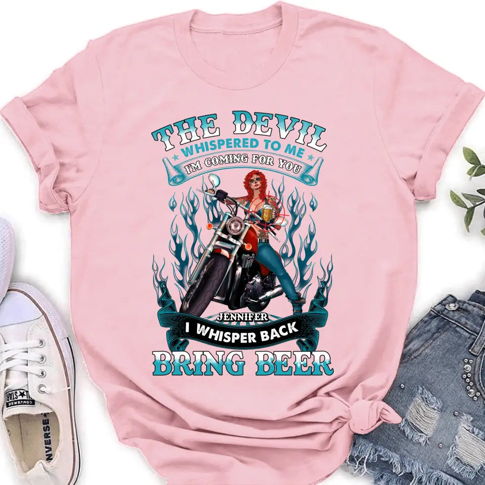 Personalized Biker Shirt/Hoodie - Gift Idea for Biker/Halloween - The Devil Whispered To Me I'm Coming For You I Whisper Back Bring Beer