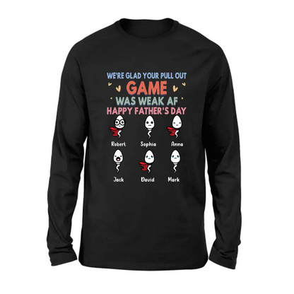 Personalized Sperms Shirt/Hoodie/Sweatshirt/Long sleeve - Gift Idea For Father's Day - Up to 6 Sperms - We're Glad Your Pull Out Game Was Weak Af Happy Father's Day