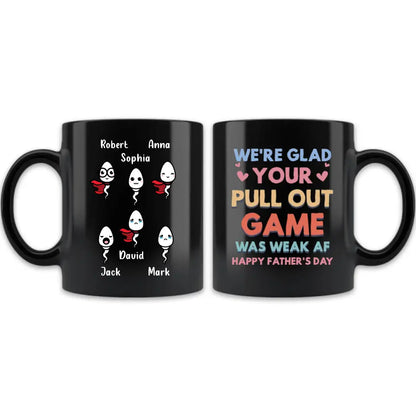 Personalized Sperms Coffee Mug - Gift Idea For Father's Day - Up to 6 Sperms - We're Glad Your Pull Out Game Was Weak Af Happy Father's Day